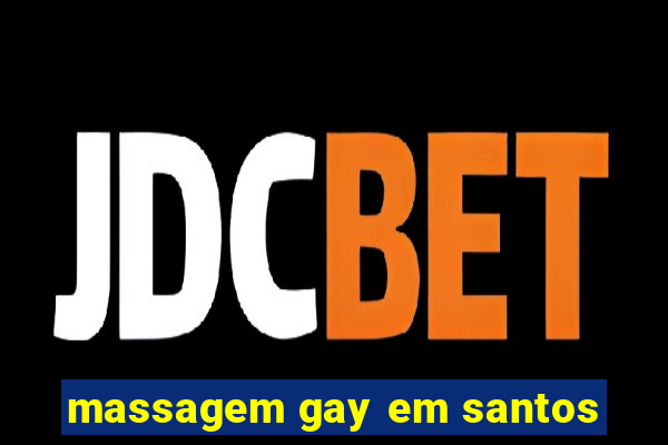 massagem gay em santos