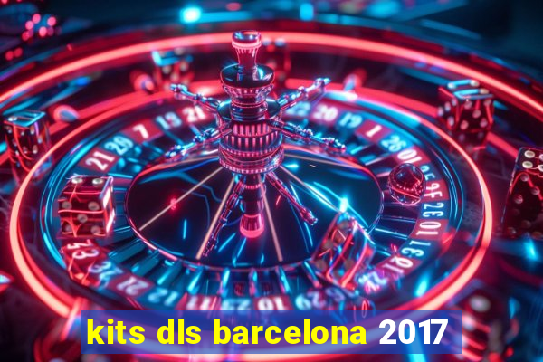 kits dls barcelona 2017