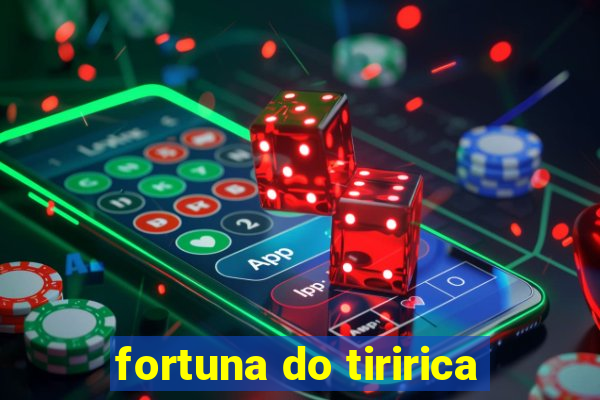 fortuna do tiririca