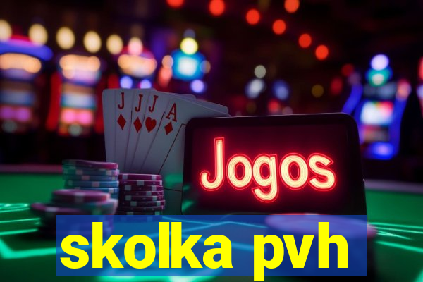 skolka pvh