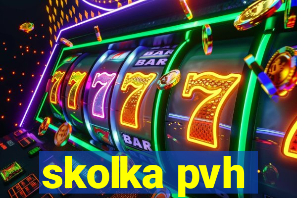 skolka pvh