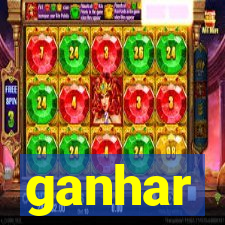 ganhar