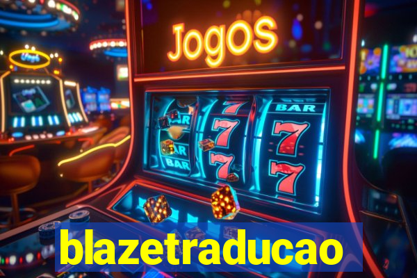 blazetraducao