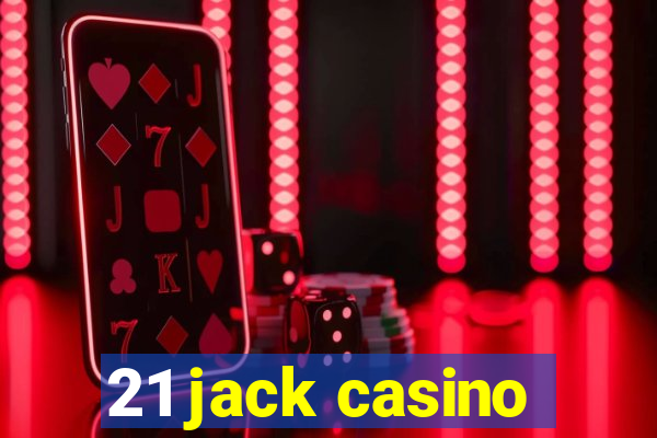 21 jack casino