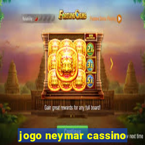 jogo neymar cassino