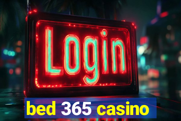 bed 365 casino