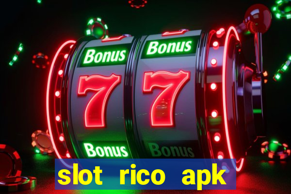 slot rico apk dinheiro infinito