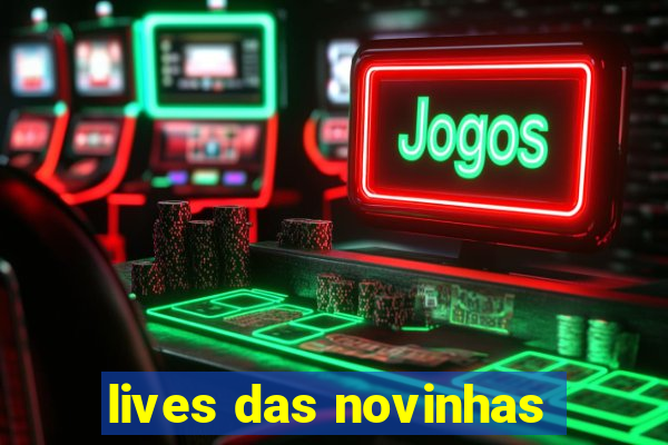 lives das novinhas