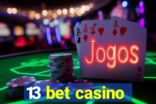 13 bet casino