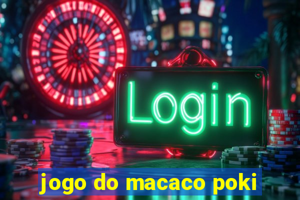 jogo do macaco poki