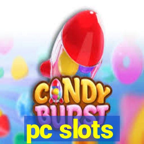 pc slots