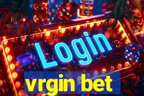 vrgin bet