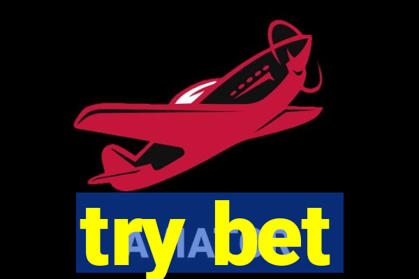 try bet