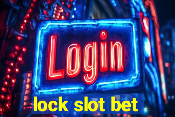 lock slot bet