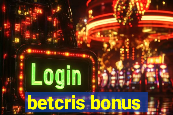 betcris bonus