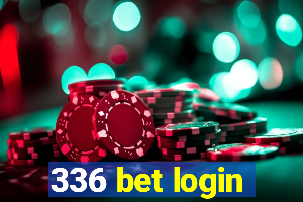 336 bet login