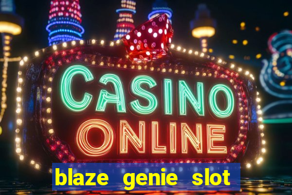 blaze genie slot paga mesmo