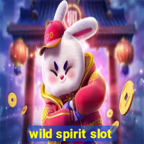 wild spirit slot