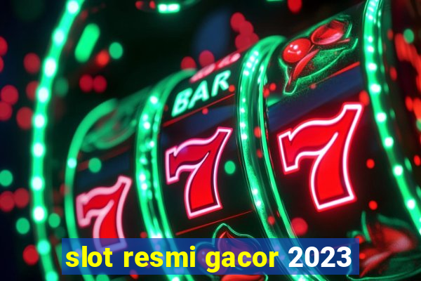 slot resmi gacor 2023