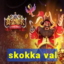 skokka val