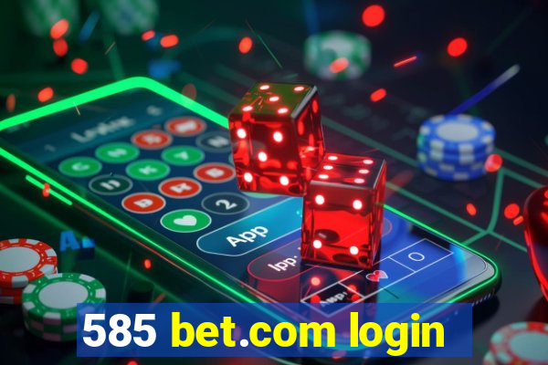 585 bet.com login