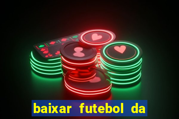 baixar futebol da hora 3.7