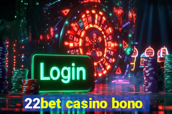 22bet casino bono