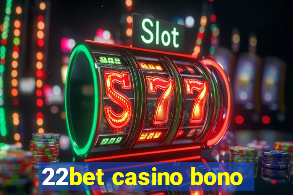 22bet casino bono