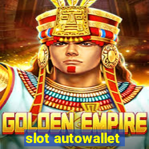 slot autowallet