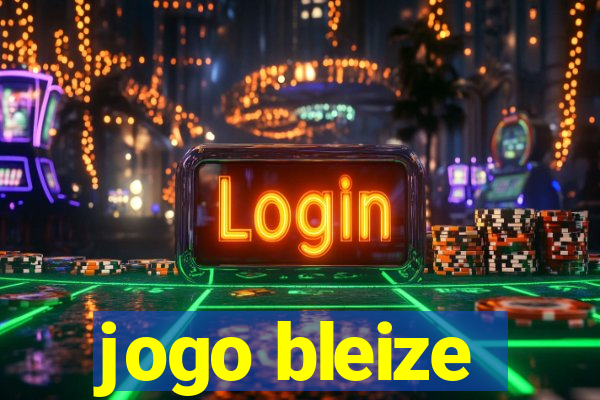 jogo bleize