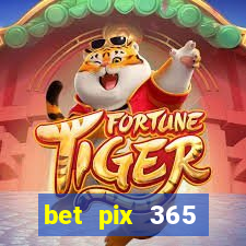 bet pix 365 b么nus cadastro