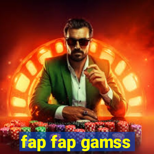 fap fap gamss