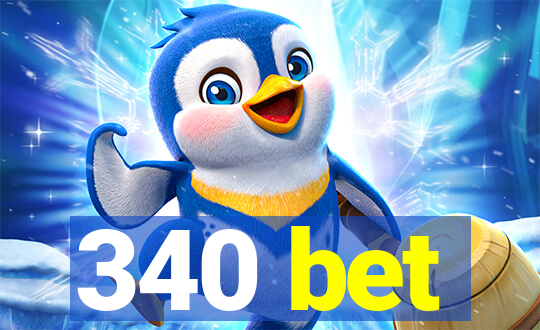 340 bet