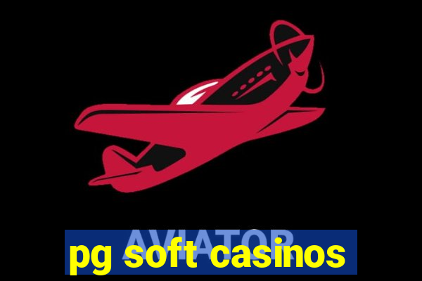 pg soft casinos