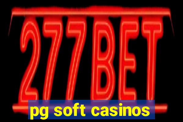 pg soft casinos