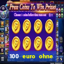 100 euro ohne einzahlung casino