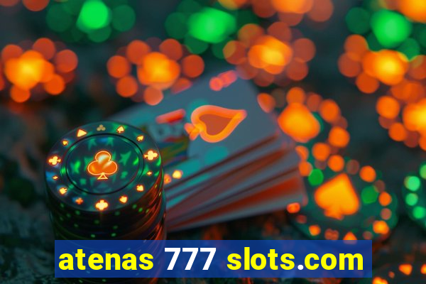 atenas 777 slots.com