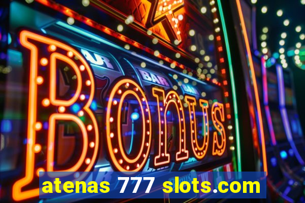 atenas 777 slots.com