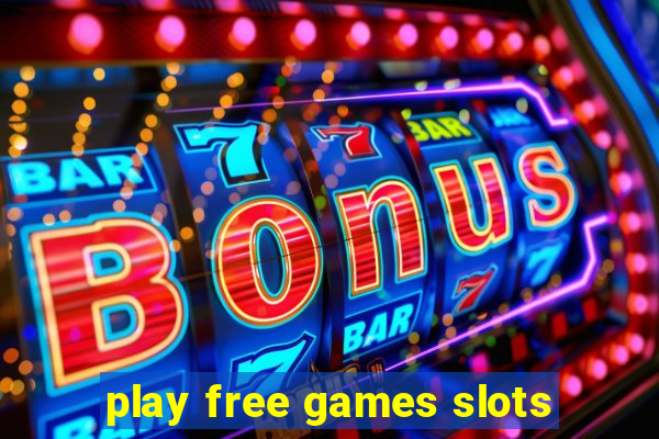 play free games slots