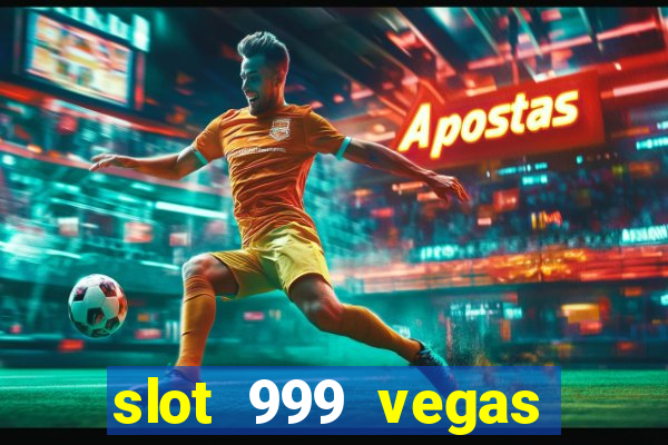 slot 999 vegas game ii