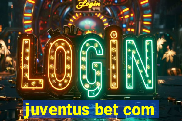 juventus bet com