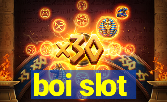 boi slot