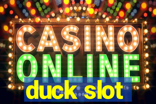 duck slot