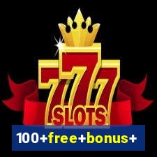 100+free+bonus+casino+no+deposit