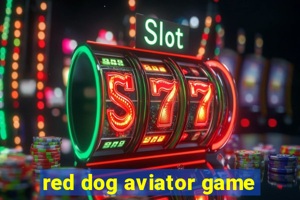 red dog aviator game