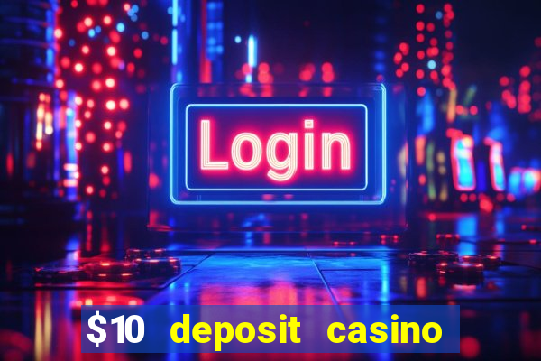 $10 deposit casino nz 2022