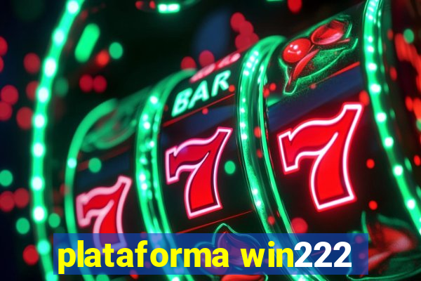 plataforma win222