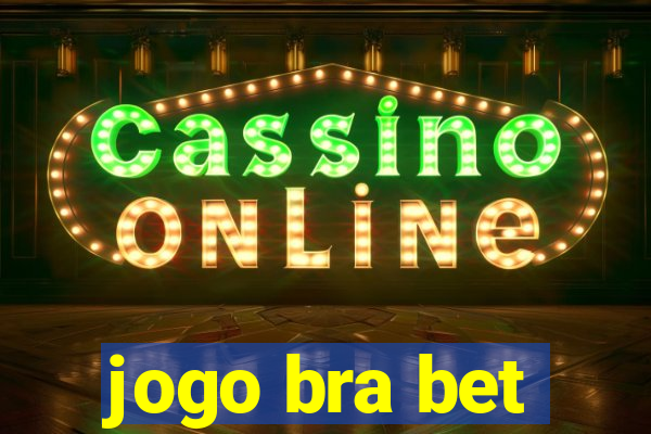 jogo bra bet