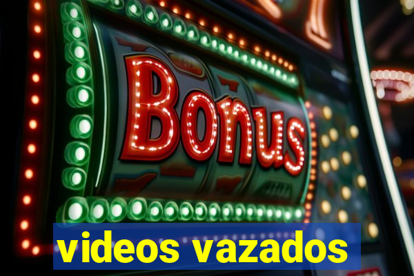 videos vazados