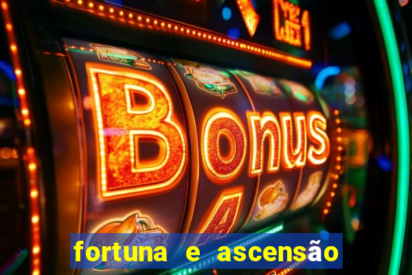 fortuna e ascensão pdf grátis